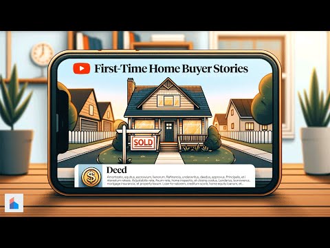 First-Time Home Buyer Stories - Deeds