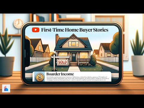 First-Time Home Buyer Stories - Boarder Income