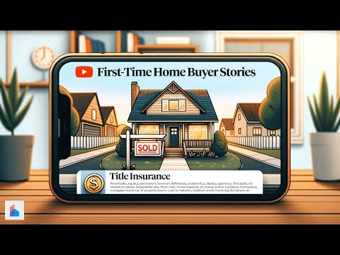 First-Time Home Buyer Stories: Title Insurance