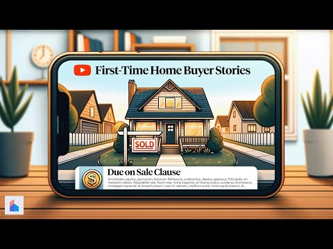 First-Time Home Buyer Stories - Due On Sale