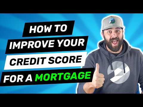 How to Improve Your Credit Score - Best Ways To Build Credit For a Mortgage
