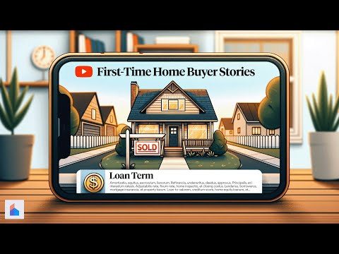 First-Time Home Buyer Stories - Loan Term