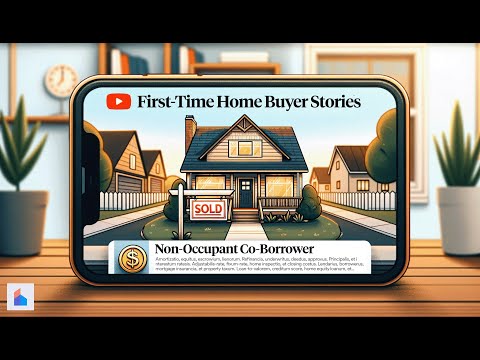 First-Time Home Buyer Stories: Non-Occupant Co-Borrower
