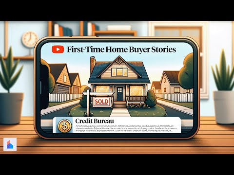 First-Time Home Buyer Stories - Credit Bureau