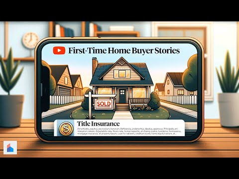 First-Time Home Buyer Stories - Title Insurance