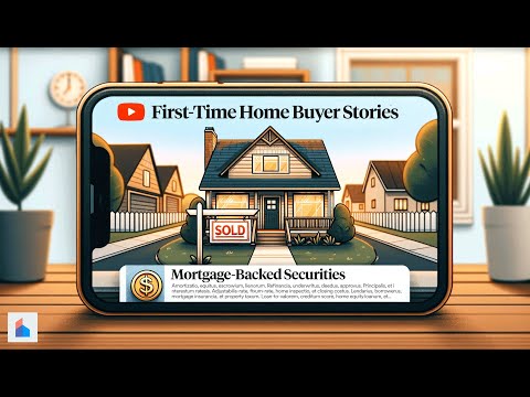 First-Time Home Buyer Stories: Mortgage-Backed Securities