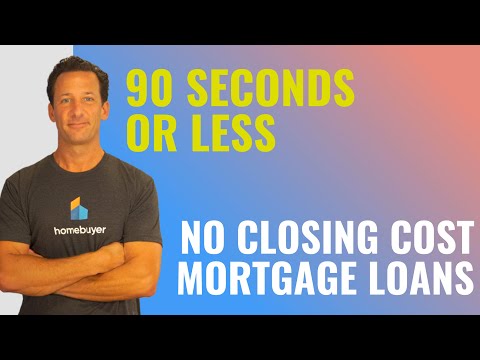 No Closing Cost Mortgages Explained in 90 Seconds
