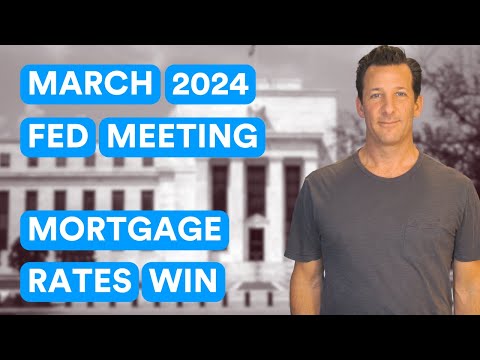 Mortgage Rates Win After Federal Reseve March 2024 Meeting