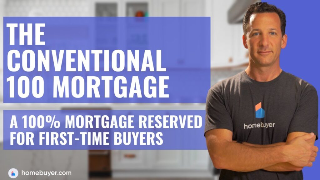 Conventional 100: A 100% Mortgage For First-Time Buyers [VIDEO]