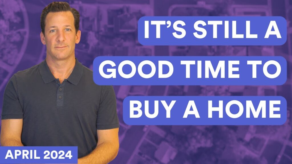 Data: April 2024 Is Good Time to Buy A House [VIDEO]