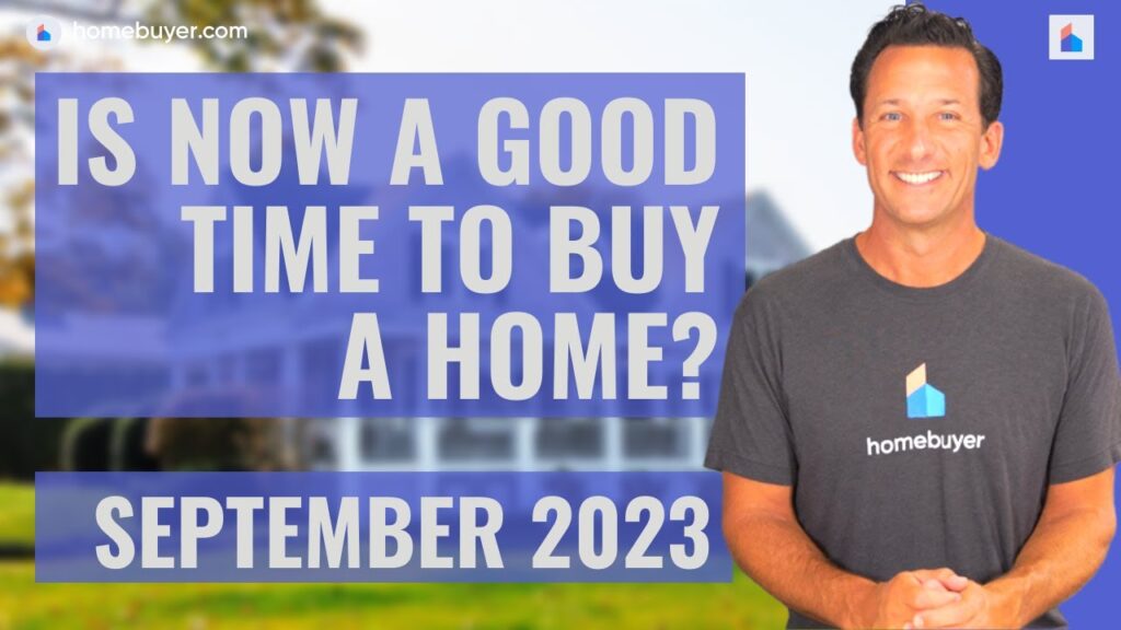 Is September 2023 A Good Time To Buy A House [VIDEO]